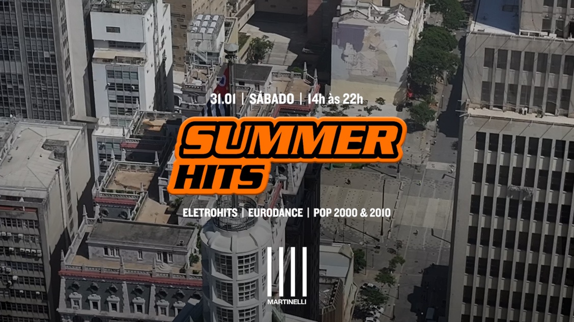 SUMMER HITS no Edifício Martinelli! | 31.01