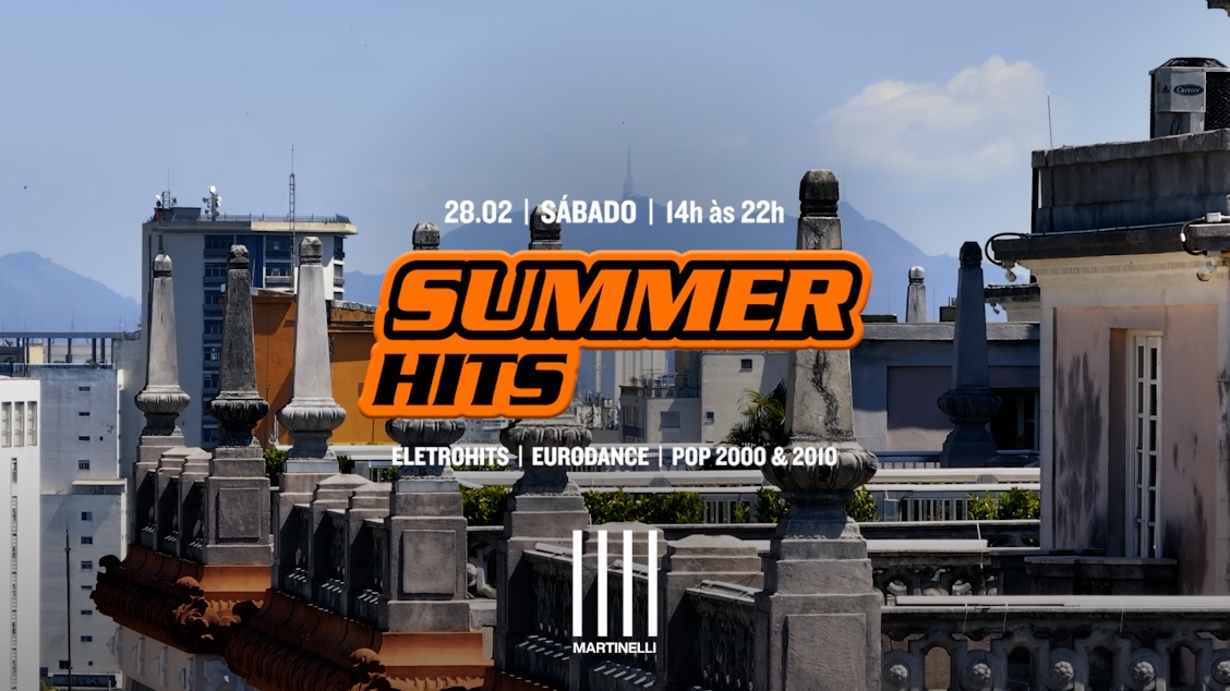 SUMMER HITS no Edifício Martinelli! | 28.02