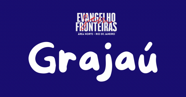 Imagem do evento Evangelho Sem Fronteiras (Rio de Janeiro) - Grajaú