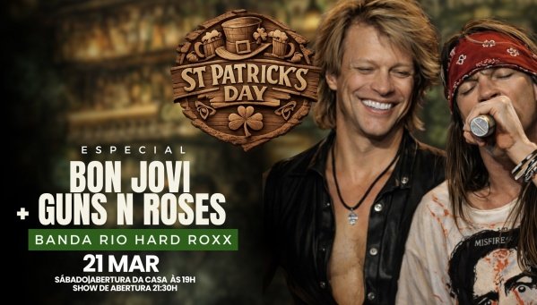 Imagem do evento ST PATRICKS DAY -ESPECIAL BON JOVI + GUNS N ROSES -BANDA RIO HARD ROXX