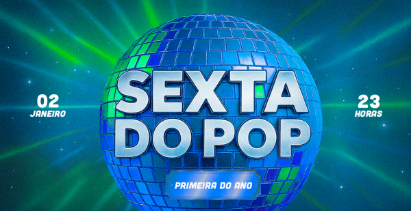Imagem do evento 02.01 SEXTA DO POP | PRIMEIRA DO ANO