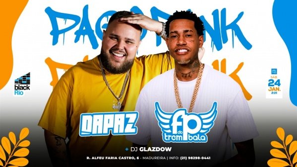 Imagem do evento PAGOFUNK NA CASA BLACK RIO  - FP do Trem Bala + DAPAZ + DJ Glazdow