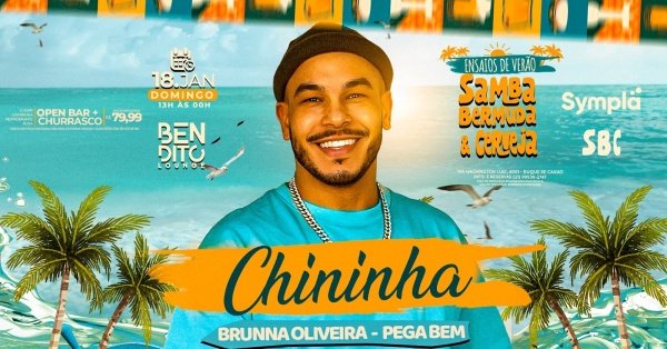 Imagem do evento CHININHA / CHURRASCADA / OPEN BAR / BRUNNA OLIVEIRA / PEGA BEM / SAMBA BERMUDA E CERVEJA
