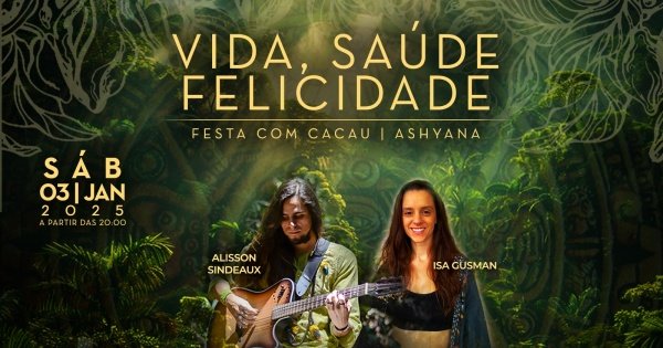 Imagem do evento Vida, Saúde e Felicidade - Festa cosniente com Cacau