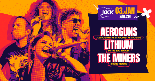 Imagem do evento SÁBADO JACK! AEROGUNS (AEROSMITH & GUNS N' ROSES) + LITHIUM (HITS DO ROCK) + THE MINERS (INDIE ROCK)