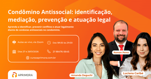 Imagem do evento CONDÔMINO ANTISSOCIAL: Identificação, Mediação, Prevenção e Atuação Legal
