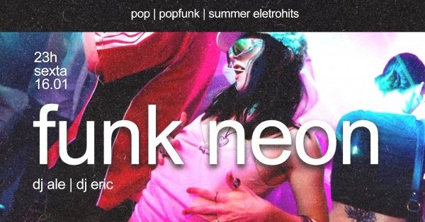 Imagem do evento [festa] 23h: FUNK NEON