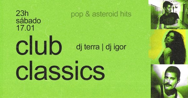 Imagem do evento [festa] 23h: CLUB CLASSICS - Pop e Asteroid Hits