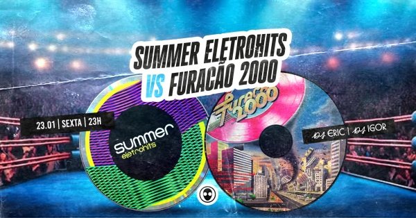 Imagem do evento [festa] 23h: Summer Eletrohits X Furacão 2000 + Pop, Funk, Hits