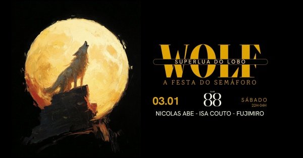 Imagem do evento 03/01 :: SÁB :: WOLF SUPERLUA DO LOBO :: A FESTA DO SEMÁFORO com NICOLAS ABE, ISA COUTO e FUJIMIRO