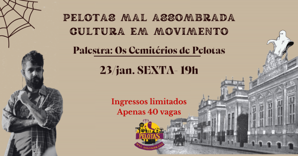 Imagem do evento 23|jan - SEXTA - 19h - Palestra: Os Cemitérios de Pelotas