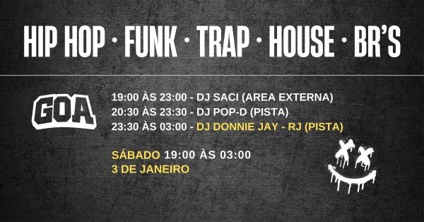 Imagem do evento BAILE - HIP HOP | FUNK | TRAP | HOUSE - GOA