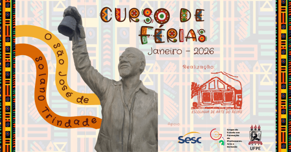 Imagem do evento CURSO DE FÉRIAS 2026.1 - O São José de Solano Trindade- ESCOLINHA DE ARTE DO RECIFE
