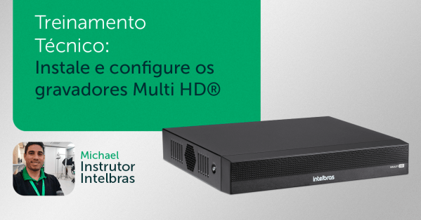 Imagem do evento Treinamento Técnico: Instale e configure os gravadores Multi HD®