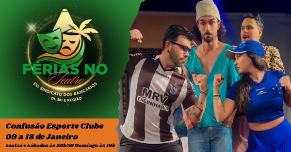 Imagem do evento Confusão Esporte Clube - Férias No Teatro com Sindicato dos Bancários de BH e Região