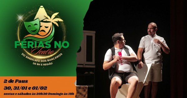 Imagem do evento 2 de Paus - Férias no Teatro com Sindicato dos Bancários de BH e Região