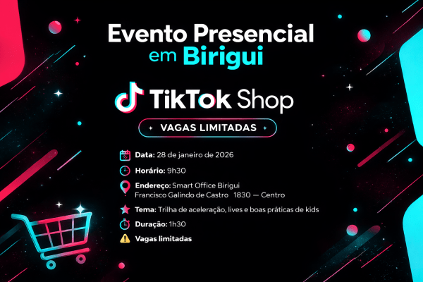 Imagem do evento Tik Tok Shop: Evento Presencial em Birigui- MANHÃ