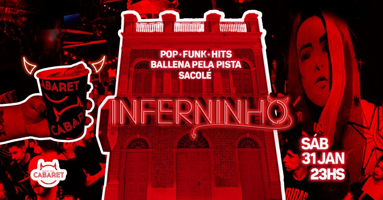 INFERNINHO // SÁBADO - 31.01 // FUNK, POP e HITS // CABARET POA - Porto Alegre, RS