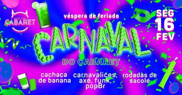 Imagem do evento CARNAVAL DO CABARET // 16.02 - VÉSPERA DE FERIADO // CABARET POA