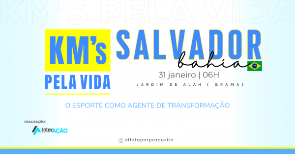 Imagem do evento Kms Pela Vida | Salvador - BA | Atleta Por Propósito