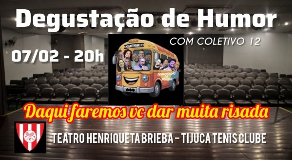 Imagem do evento DEGUSTAÇÃO DE HUMOR com COLETIVO 12 na TIJUCA