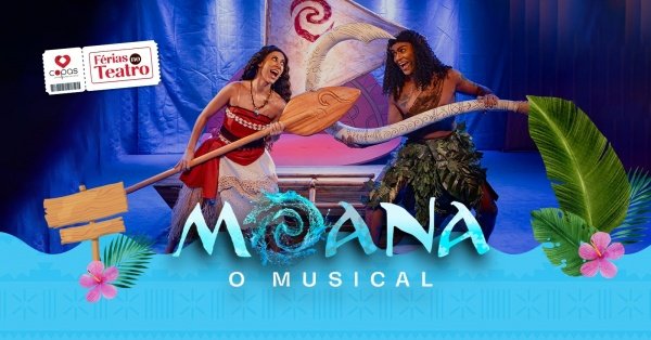 Imagem do evento MOANA, O MUSICAL 08/1 - 16H FÉRIAS NO TEATRO