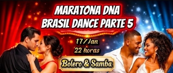 Imagem do evento Maratona DNA parte 5. Bolero & Samba