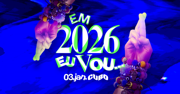 Imagem do evento EM 2026 EU VOU [03.01] @CUBO