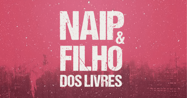 Imagem do evento Naip & Fillho dos Livres