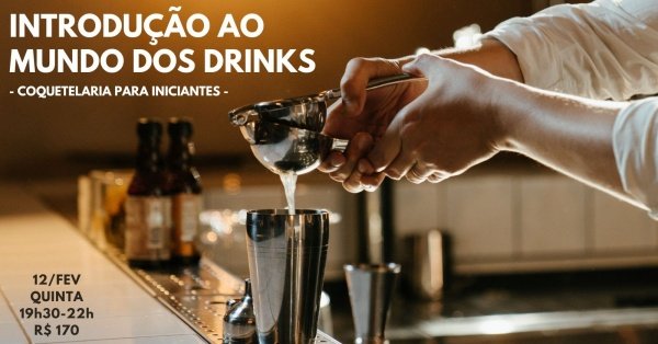 Imagem do evento Introdução ao mundo dos drinks - coquetelaria para iniciantes (12/fevereiro)