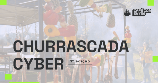 Imagem do evento CHURRASCADA CYBER 1º edição