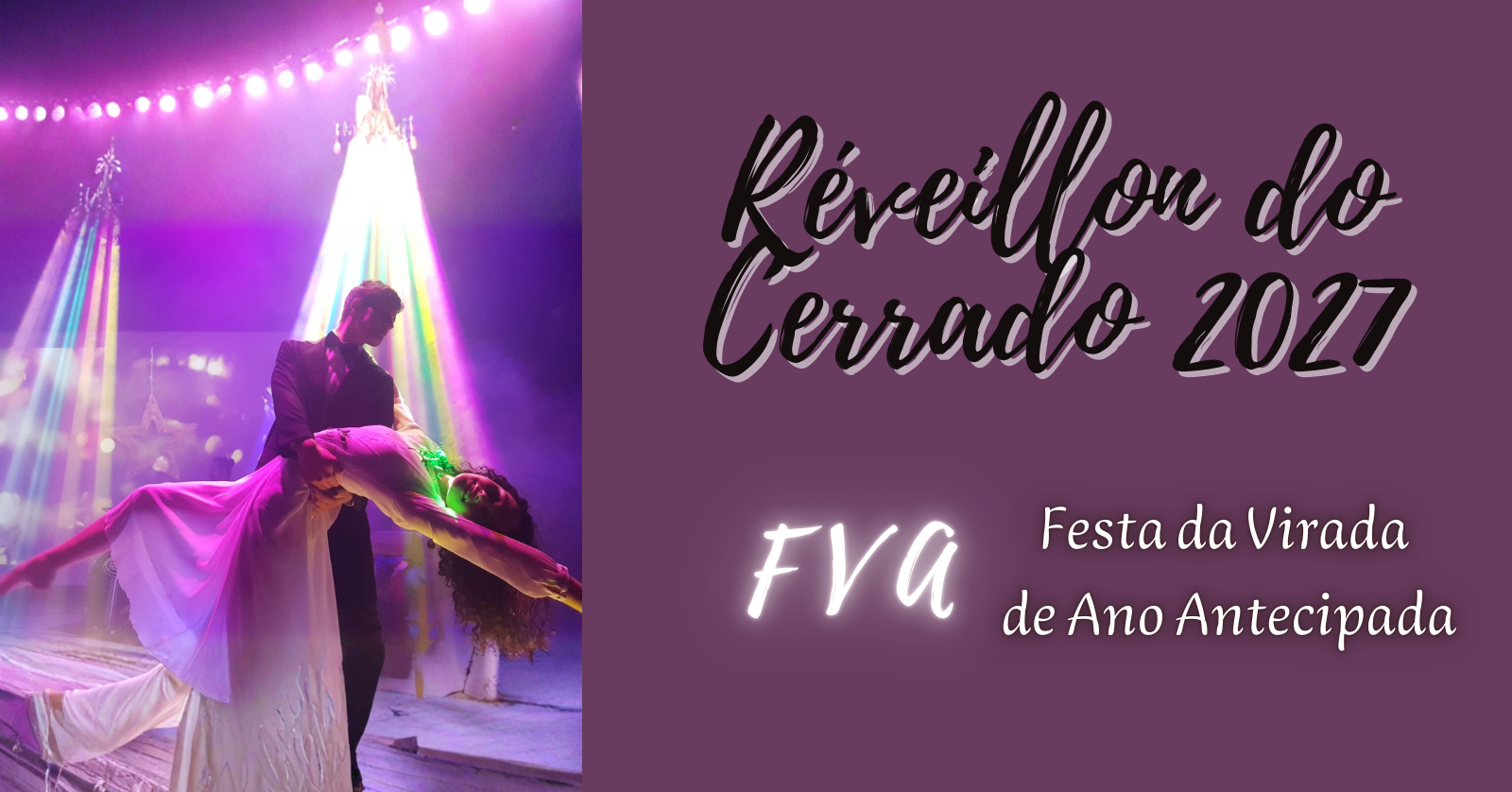 RÉVEILLON DO CERRADO - FVA Festa da Virada de Ano Antecipada