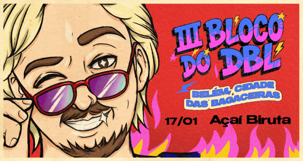 Imagem do evento III Bloco do DBL - Belém, cidade das bagaceiras