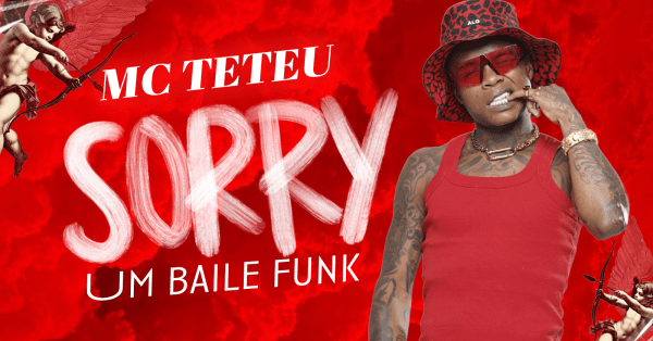 Imagem do evento Sorry Um Baile Funk Convida MC TETEU | 17.05 | Contexto