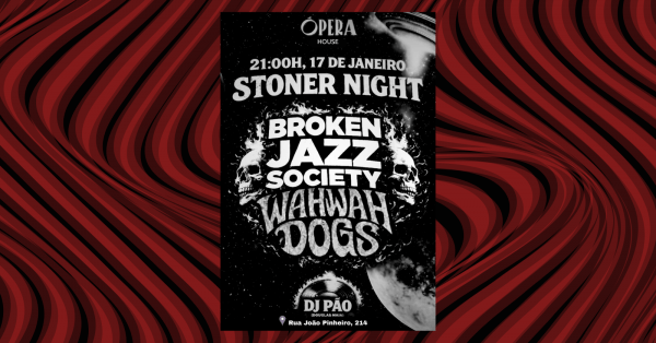 Imagem do evento STONER NIGHT - BROKEN JAZZ SOCIETY + WAHWAHDOGS + DJ PÃO