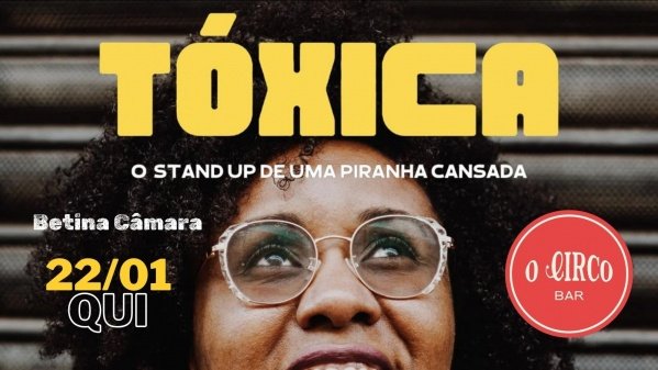 Imagem do evento 22/01 - BETINA CÂMARA - TÓXICA (Sessão extra!)