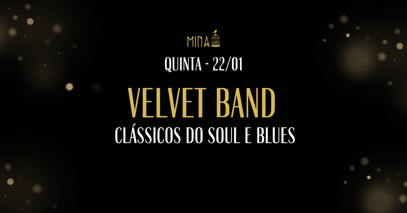 Mina apresenta Velvet Band - Blues e Soul (Fuegos) em Belo Horizonte ...