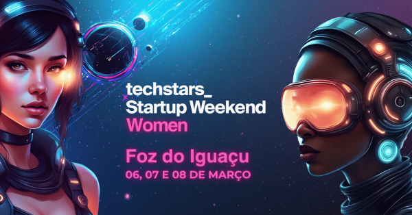 Imagem do evento Techstars Startup Weekend Women - Foz do Iguaçu