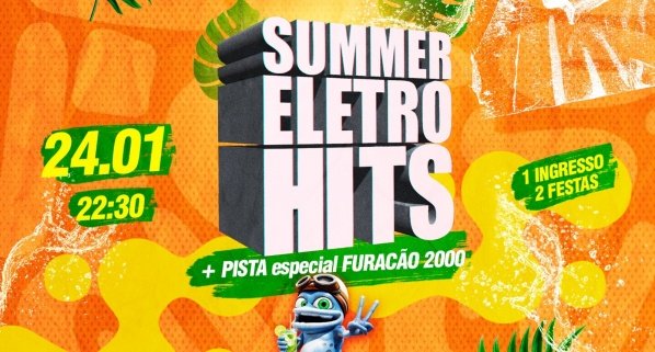 Imagem do evento SUMMER ELETROHITS | A sua festa OFICIAL dos anos 2000! | 2 PISTAS: SUMMER + ESPECIAL FURACÃO 2000!