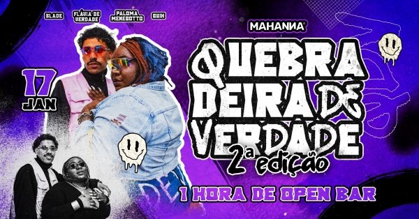 Imagem do evento QUEBRADEIRA DE VERDADE | 1H OPEN BAR | FLÁVIA | BLADE | MENEGOTTO | GUIH