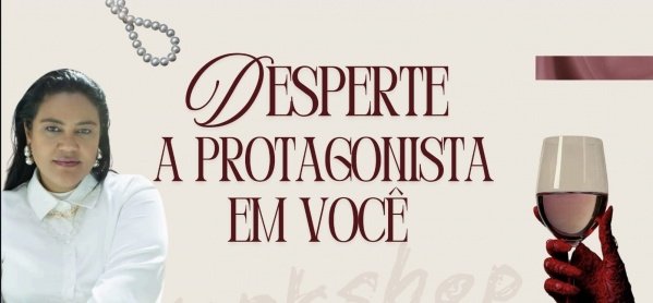 Imagem do evento Workshop Desperte a Protagonista em você