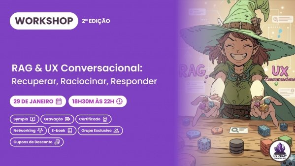 Imagem do evento [Workshop] RAG & UX Conversacional: Recuperar, Raciocinar, Responder