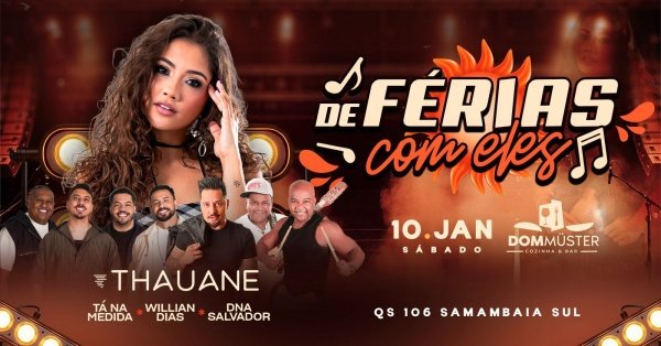 Imagem do evento De Férias Com Eles | Thauane + Grupo Tá Na Medida | Dom Muster | Sábado - 10 /01 - 15h