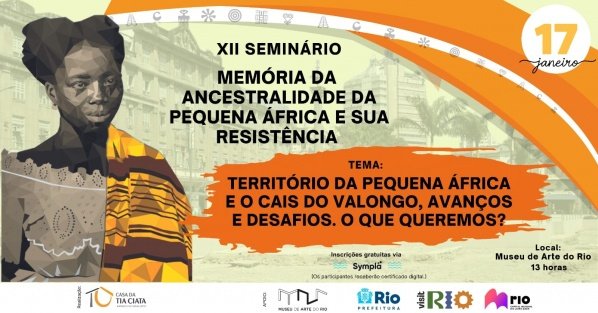 Imagem do evento XII Seminário Memória da Ancestralidade da Pequena África e Sua Resistência