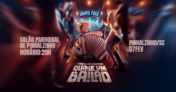 Imagem do evento Santo Fole em  PINHALZINHO SHOW DE HUMOR 