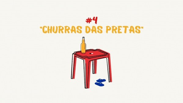 Imagem do evento Churras das Pretas #4 Edição
