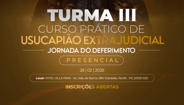 Imagem do evento CURSO PRÁTICO DE USUCAPIÃO EXTRAJUDICIAL - TURMA III