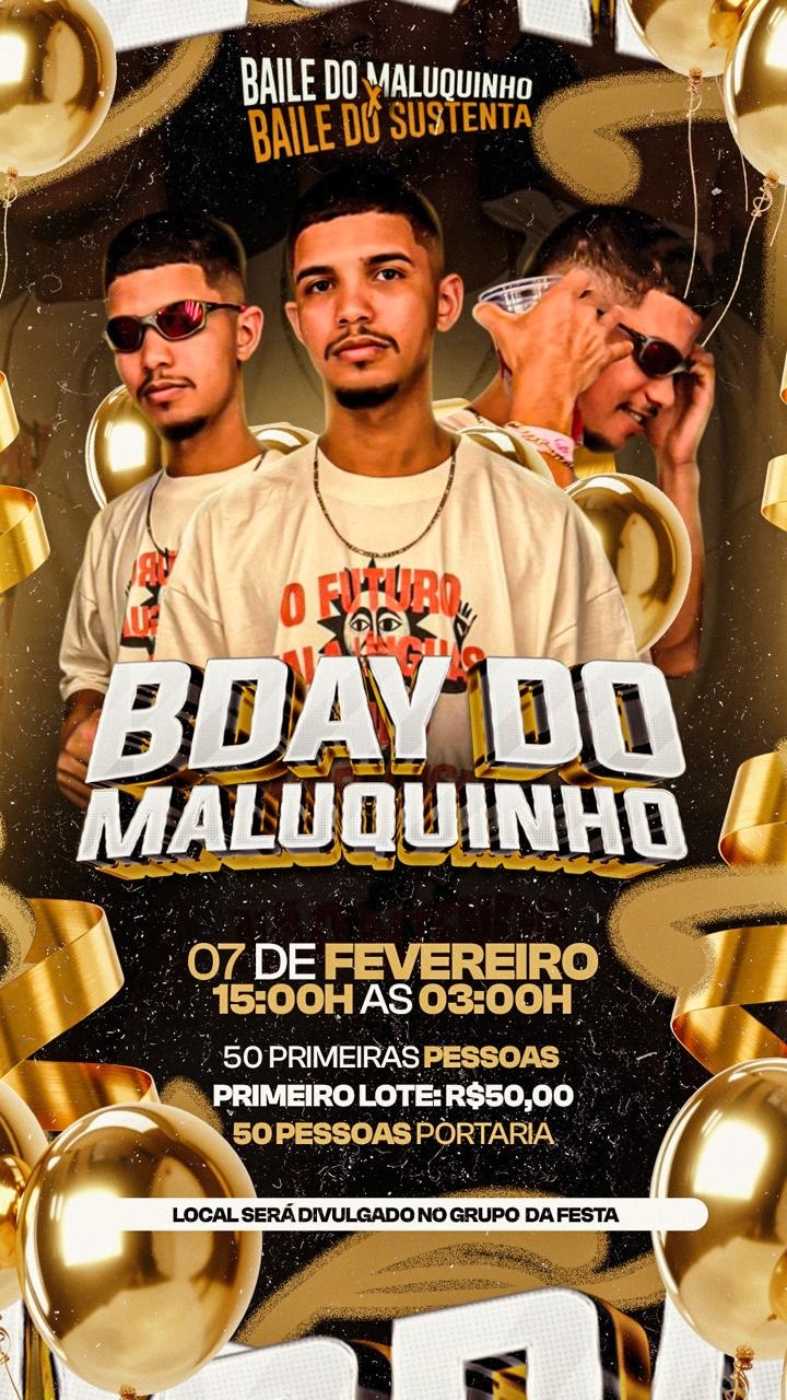 B DAY DO MALUQUINHO feat BAILE DO SUSTENTA - São Paulo, SP