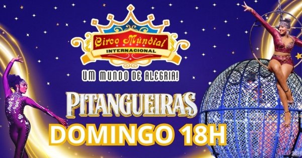 Imagem do evento CIRCO MUNDIAL - PITANGUEIRAS - DOMINGO 18H