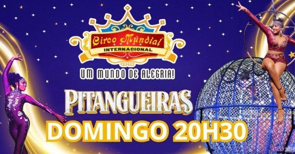 Imagem do evento CIRCO MUNDIAL - PITANGUEIRAS - DOMINGO 20H30